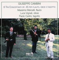 Giuseppe Cambini: 6 Trii Concertanti, Op. 45 - Luca Vignali (oboe); Massimo Mercelli (flute); Paolo Carlini (bassoon)