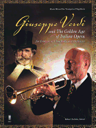 Giuseppe Verdi and the Golden Age of Italian Opera: For Trumpet or Flugelhorn & Orchestra