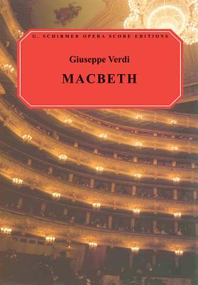 Giuseppe Verdi: Macbeth (Vocal Score) - Verdi, Giuseppe (Composer), and Ducloux, W. (Creator)