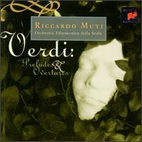 Giuseppe Verdi: Overtures and Preludes - La Scala Philharmonic Orchestra; Riccardo Muti (conductor)