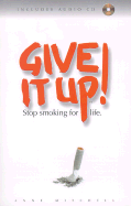 Give It Up!: Stop Smoking for Life