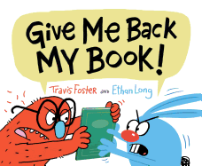 Give Me Back My Book!: (funny Books for Kids, Silly Picture Books, Children's Books about Friendship)