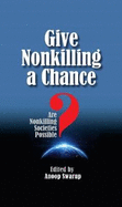 Give Nonkilling a Chance: Are Nonkilling Societies Possible?
