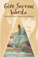 Give Sorrow Words: Maryse Holder's Letters From Mexico