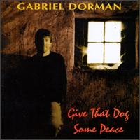 Give That Dog Some Peace - Gabriel Dorman