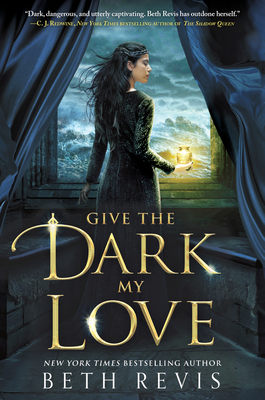 Give the Dark My Love - Revis, Beth