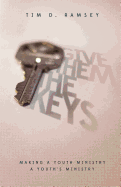 Give Them the Keys: Making a Youth Ministry a Youth's Ministry