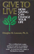 Give to Live - Lawson, Douglas M, Ph.D., and Schuller, Robert H, Dr. (Designer)