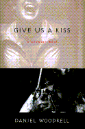Give Us a Kiss: A Country Noir