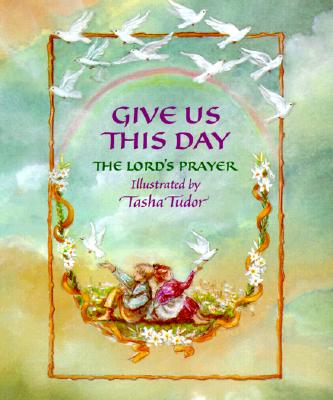 Give Us This Day: The Lord's Prayer - 