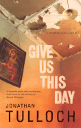 Give Us This Day - Tulloch, Jonathan