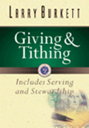 Giving and Tithing: Includes Serving and Stewardship
