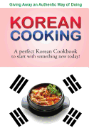 Giving away an authentic way of doing Korean Cooking: A perfect Korean Cookbook to start with something new today!!