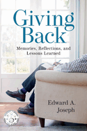 Giving Back: Memories, Reflections, and Lessons Learned
