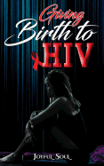 Giving Birth to HIV: Black Edition