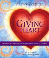 Giving Heart: Unlocking the Transformative Power of Generosity in Your Life