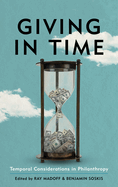 Giving in Time: Temporal Considerations in Philanthropy