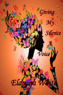 Giving My Silence a Voice