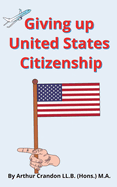 Giving up United States Citizenship: The Road to Renunciation