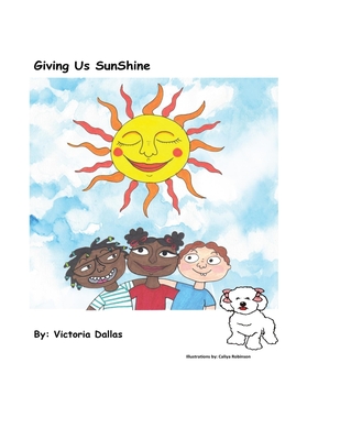 Giving Us SunShine - Print and Copy, Val's (Contributions by), and Dallas, Victoria