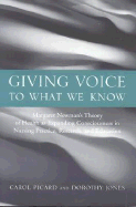 Giving Voice to What We Know: Margaret Newman's Theory of Health as Expanding Consciousness in Nursing Practice, Research and Education