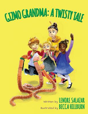 Gizmo Grandma: A Twisty Tale - Salazar, Lenore