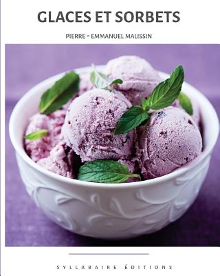 Glaces Et Sorbets - Malissin, Pierre-Emmanuel