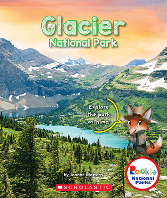 Glacier National Park (Rookie National Parks) - Mattern, Joanne