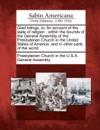 Glad Tidings, Or, an Account of the State of Religion Within the Bounds of the General Assembly of the Presbyterian Church in the United States of America ..