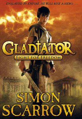 Gladiator: Fight for Freedom - Scarrow, Simon