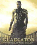 Gladiator: The Making of the Ridley Scott Epic