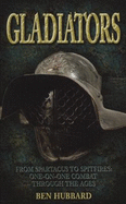 Gladiators: From Spartus to Spitfires: One-on-one Combat Through the Ages - Kerr, Gordon, and Hubbard, Ben