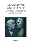 Gladstone and Dante: Victorian Statesman, Medieval Poet