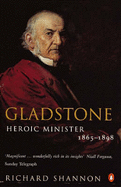 Gladstone: Heroic Minister, 1865-98