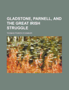 Gladstone, Parnell, and the Great Irish Struggle