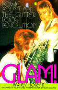 Glam!: Bowie, Bolan and the Glitter Rock Revolution