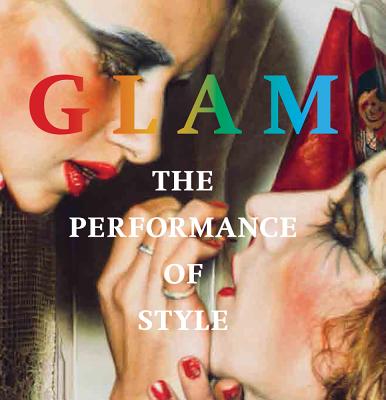 Glam: The Performance of Style - Pih, Darren (Editor), and Tate Publishing