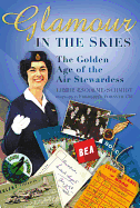 Glamour in the Skies: The Golden Age of the Air Stewardess