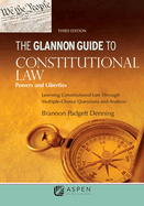 Glannon Guide to Constitutional Law: Learning Constitutional Law Through Multiple-Choice Questions and Analysis