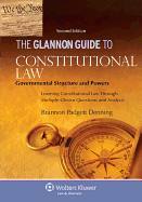 Glannon Guide to Constitutional Law: Learning Governmental Structure and Powers Through Multiple-Choice Questions and Analysis