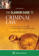 Glannon Guide to Criminal Law: Learning Criminal Law Through Multiple Choice Questions and Analysis