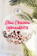 Glass Christmas Ornaments: Gift for Christmas