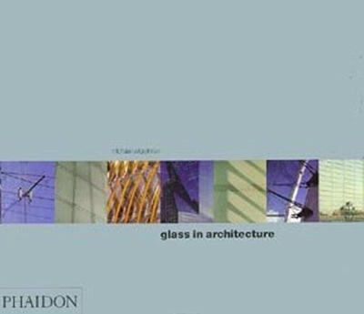 Glass in Architecture - Wiggington, Michael
