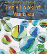 Glass: Let's Look at Marbles