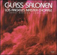 Glass & Salonen - Los Angeles Master Chorale (choir, chorus); Grant Gershon (conductor)