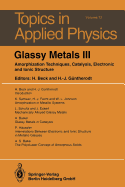 Glassy Metals III: Amorphization Techniques, Catalysis, Electronic and Ionic Structure - Beck, Hans (Contributions by), and Baiker, A. (Contributions by), and Gntherodt, Hans-Joachim (Contributions by)