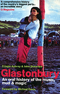Glastonbury: An Oral History of the Music, Mud and Magic