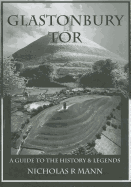 Glastonbury Tor: A Guide to the History and Legends