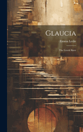 Glaucia: The Greek Slave