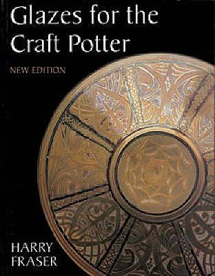 Glazes for the Craft Potter - Fraser, Harry